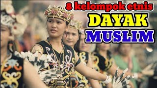 8 Kelompok Suku Dayak yang Beragama Islam [upl. by Niamrej668]