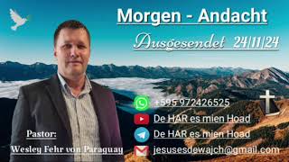 Pastor Wesley Fehr  MorgenAndacht 241124 [upl. by Lennahc991]