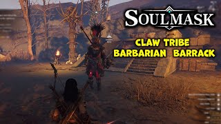 SOULMASK  Claw tribe barbarian Barrack EASY MODE [upl. by Baerl188]