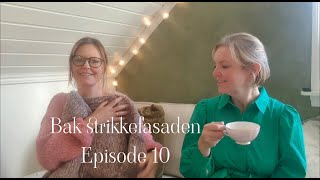 Bak strikkefasaden  Episode 10 Kusine Kristines dag  strikkepodcast knit strikk [upl. by Arikat]