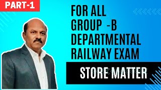 FOR ALL GROUP  B DEPARTMENTAL RAILWAY EXAM ON STORES MATTER  YASH KARAN [upl. by Ennayar]