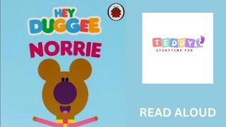 Hey Duggee  Norrie Book  Childrens Book [upl. by Zeeba]