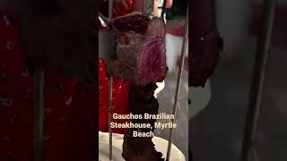 Gauchos Brazilian Steakhouse Myrtle Beach SC [upl. by Inilam]