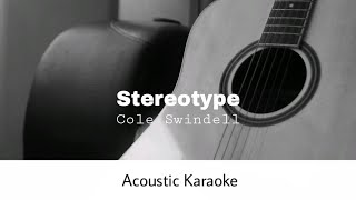 Cole Swindell  Stereotype Acoustic Karaoke [upl. by Anerual]