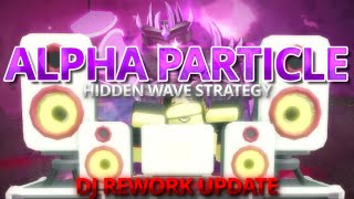 Alpha Particle Hidden Wave Strategy DJ Update  P4 POV [upl. by Reinar]