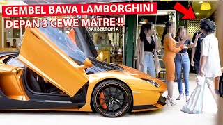 Begini Reaksi 3 Cewe Matre LIHAT GEMBEL KELAPARAN BAWA LAMBORGHINI [upl. by Bocyaj]