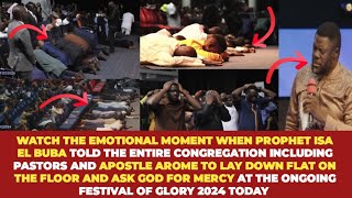 WATCH THE MOMENT PROPHET ISA EL BUBA TOLD EVERYONE INCLUDING APST AROME TO ASK GOD FOR MERCY TODAY [upl. by Patrick751]