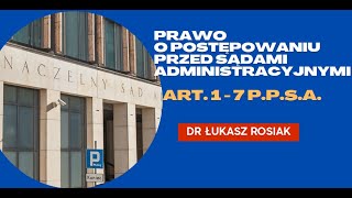 Prawo o postępowaniu przed sądami administracyjnymi art 1  7 PPSA [upl. by Brittan]