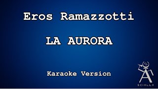 Eros Ramazzotti  La Aurora KARAOKE [upl. by Ahsinehs]