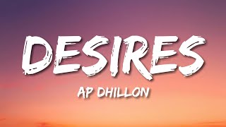 Ap Dhillon  Desires Lyrics [upl. by Aniuqahs]