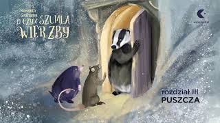 Kenneth Grahame „O czym szumią wierzby” – audiobook w odcinkach rozdz III „Puszcza” [upl. by Ycam580]