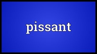 Pissant Meaning [upl. by Jasun]