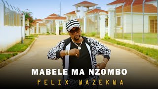 Félix Wazekwa – Mabele ma nzombo Official Music Video [upl. by Tloc]