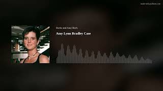 Amy Lynn Bradley Case [upl. by Ecar]