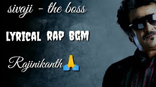 SIVAJI BGM RAP LYRICAL  RAJINIKANTH  ARREHAMAN  SHANKAR  THE BOSS THEME [upl. by Eimorej92]