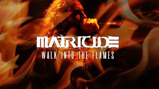 MATRICIDE  Walk into the Flames Official Music Video [upl. by Zaria]