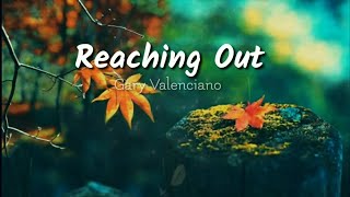 Reaching Out  lyrics   Gary Valenciano [upl. by Adaran]