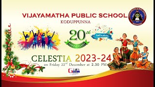 VIJAYAMATHA PUBLIC SCHOOL ANNUAL DAY CELEBRATION CELESTIA 2K23 22th DECEMBER  0230 PM [upl. by Raouf]