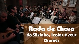 Roda de Choro do Silvinho Izaías e seus Chorões [upl. by Campman828]