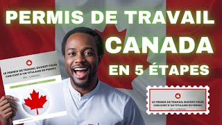 Les 5 étapes pour obtenir votre permis de travail au CANADA [upl. by Zsolway965]