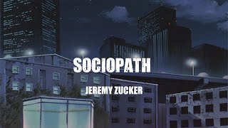 Jeremy Zucker  Sociopath  lyrics [upl. by Dnob]