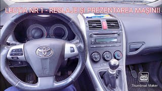 Școala De Șoferi  LECȚIA NR 1  REGLAJE ȘI PREZENTAREA MAȘINII [upl. by Oxley617]