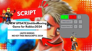 NEW UPDATEUntitled Boxing Game script for Roblox2024 AUTO DODGE NO KEY FREE RBXSCRIPTS 2024 [upl. by Sharai]