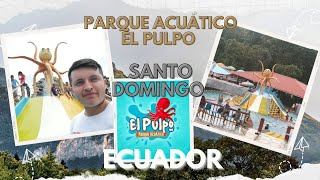 Parque Acuático EL PULPO🐙 en Santo Domingo de los Tsáchilas y el TOBOGÁN MÁS GRANDE DEL ECUADOR🇪🇨 [upl. by Kolb577]