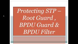 Protecting STP – Root Guard  BPDU Guard amp BPDU Filter  ENGLISH [upl. by Dorolice]