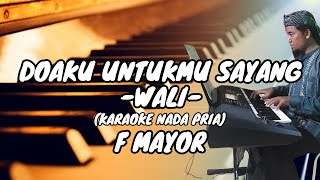 WALI DOAKU UNTUKMU SAYANG KARAOKE NADA PRIA [upl. by Ruff701]