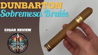 Nuts n Cream Dunbarton Sobremesa Brulee Cigar Review [upl. by Matrona605]