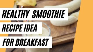 Healthy Smoothie Recipe Idea for Breakfast Healthy Recipes [upl. by Noda]