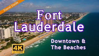 Fort Lauderdale Travel Guide  Downtown amp The Beaches [upl. by Latnahc]