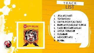 Repvblik  Punya Arti Full Album [upl. by Cleveland]