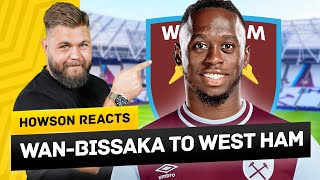 Aaron WanBissaka To West Ham For £18m Howson Reacts [upl. by Autrey]