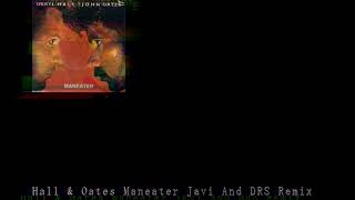 Hall amp Oates Maneater Javi And DRS Remix [upl. by Ardnael]