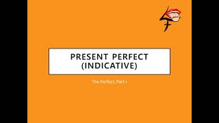 Perfect Forms Pt 1 The Present Perfect Indicative [upl. by Riehl]