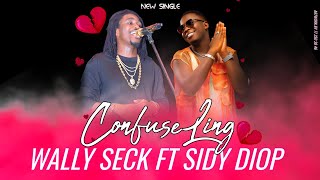 SIDY DIOP FT WALLY SECK CONFUSELING [upl. by Atteloj]