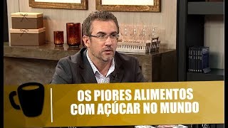 Os piores alimentos com açúcar do mundo  Tribuna Independente  15032018 [upl. by Nared]