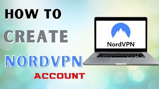 How to Create a Nord VPN Account [upl. by Lore271]