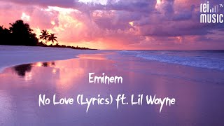 Eminem  No Love Lyrics ft Lil Wayne [upl. by Walburga770]