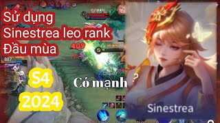 23 Cầm Sinestrea leo rank đầu mùa S42024 có còn mạnh [upl. by Einna]