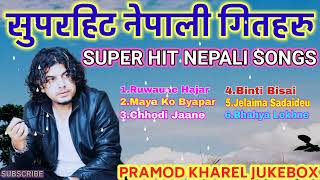 Super Hit Nepali Sad Songs Jukebox Pramod kharel Collection 2024 l 2081 [upl. by Hamehseer]