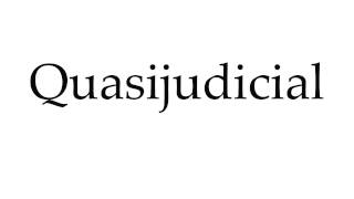 How to Pronounce Quasijudicial [upl. by Angle]