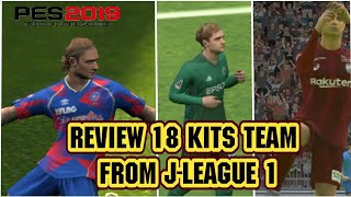 REVIEW 18 KITS TEAM FROM JLEAGUE 1  PES 2019 MOBILE [upl. by Brion]