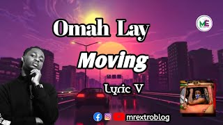 Omah Lay – Moving Lyric V [upl. by Boni]