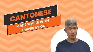 Cantonese Made Simple With Translation [upl. by Vastah]