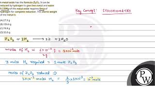 A metal oxide has the formula Z2O3 It can be reduced by hydrogen to give free metal and water [upl. by Eniamej]