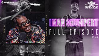 Iman Shumpert  Ep 195  ALL THE SMOKE Full Episode  SHOWTIME BASKETBALL [upl. by Devad]