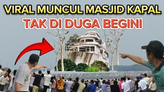 🔴VIRAL MUNCUL MASJID KAPAL TAK DI SANGKA BEGINI [upl. by Alle]